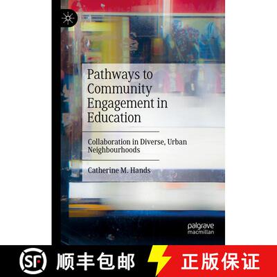 【3-4周达】Pathways to Community Engagement in Education : Collaboration in Diverse, Urban Neighbourh... [9783031330001]