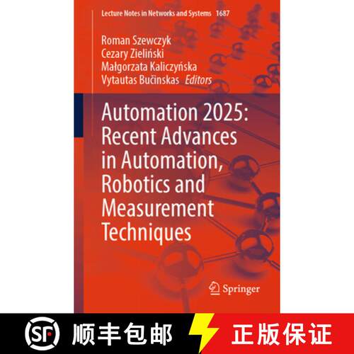 【3-4周达】Automation 2025: Recent Advances in Automation, Robotics and Measurement Techniques [9783032083586]