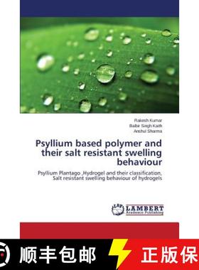 【3-4周达】Psyllium based polymer and their salt resistant swelling behaviour [9783659543418]