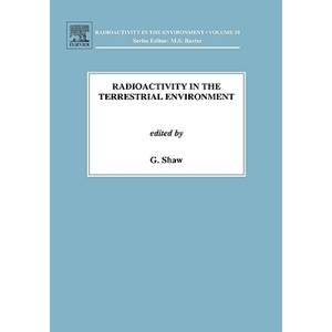 【4周达】Radioactivity in the Terrestrial Environment: Volume 10 [9780080438726]