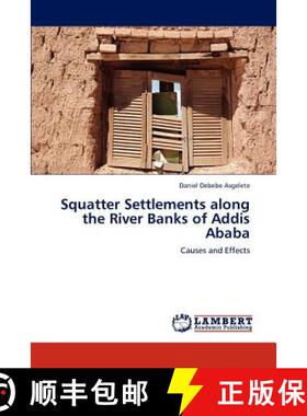 预订 Squatter Settlements Along the River Banks of Addis Ababa [9783659307294]