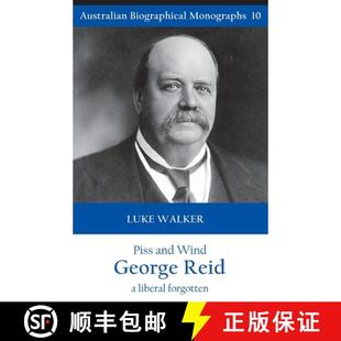 Liberal 9781922449566 Piss George Reid Wind 4周达 and Forgotten