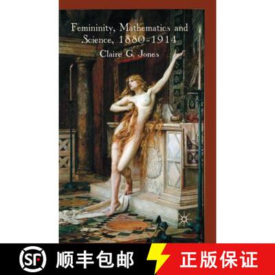 【3-4周达】Femininity, Mathematics and Science, 1880–1914 (1st ed. 2009) (1st ed. 2009) [9781349364091]