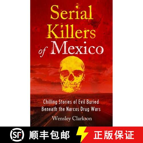 【3-4周达】Serial Killers of Mexico: Chilling Stories of Evil Buried Underneath the Narcos Drug Wars [9781802791273]