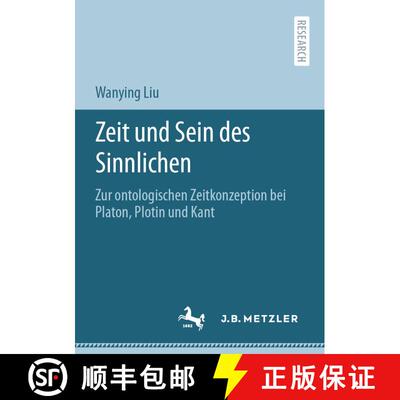【3-4周达】Zeit und Sein des Sinnlichen : Zur ontologischen Zeitkonzeption bei Platon, Plotin und Kan... [9783662619230]