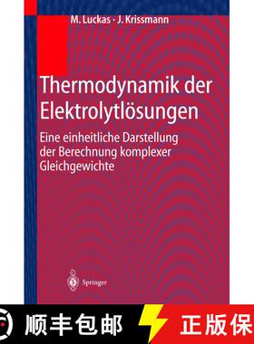 【3-4周达】Thermodynamik der Elektrolytlösungen : Eine einheitliche Darstellung der Berechnung kompl... [9783642626197]