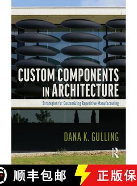 【3-4周达】Custom Components in Architecture: Strategies for Customizing Repetitive Manufacturing [9781032289335]
