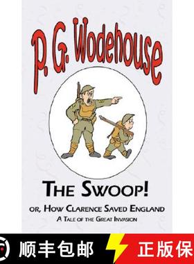 【3-4周达】The Swoop! or How Clarence Saved England - From the Manor Wodehouse Collection, a selectio... [9781604500479]