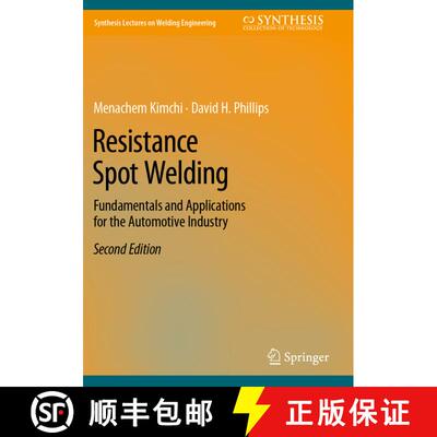 【3-4周达】Resistance Spot Welding: Fundamentals and Applications for the Automotive Industry (Second... [9783031257858]