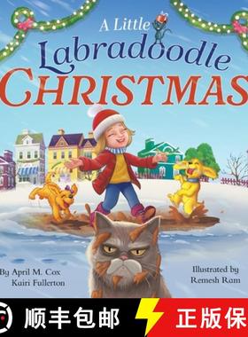 预订 A Little Labradoodle Christmas: A Rhyming Picture Book About the Power of Family, Love, and Kind... [9781737557067]