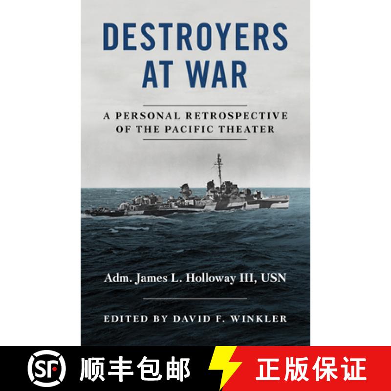 【3-4周达】Destroyers at War : A Personal Retrospective of the Pacific Theater [9781682473344]