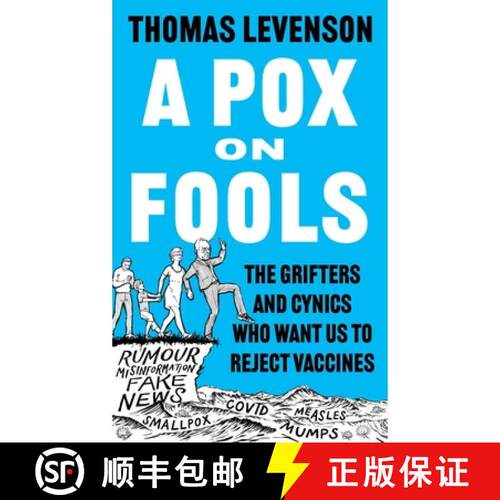 【3-4周达】精装 A Pox on Fools : The Grifters and Cynics Who Want Us to Reject Vaccines [9781035920976]