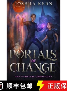 【3-4周达】Portals of Change: A LitRPG / Gamelit Portal Fantasy Novel [9781957694054]