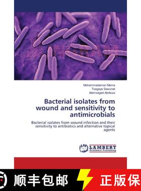 预订 Bacterial isolates from wound and sensitivity to antimicrobials [9783659554773]