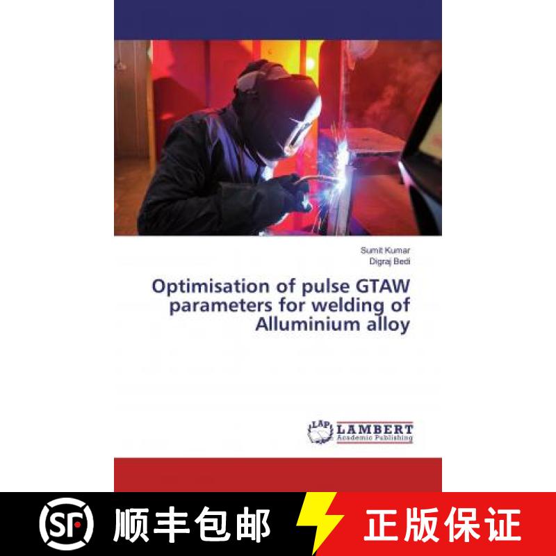 预订 Optimisation of pulse GTAW parameters for welding of Alluminium alloy [9786139996575]