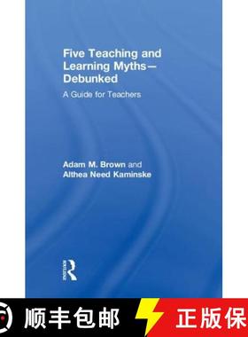 【3-4周达】Five Teaching and Learning Myths--Debunked: A Guide for Teachers [9781138556652]