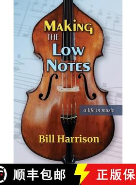 预订 Making the Low Notes: A Life in Music [9781956897289]