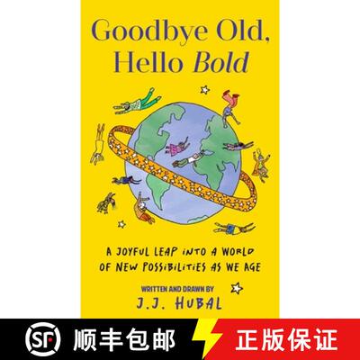 【3-4周达】Goodbye Old, Hello Bold : A Joyful Leap into a World of New Possibilities as We Age (Inspi... [9781684817030]