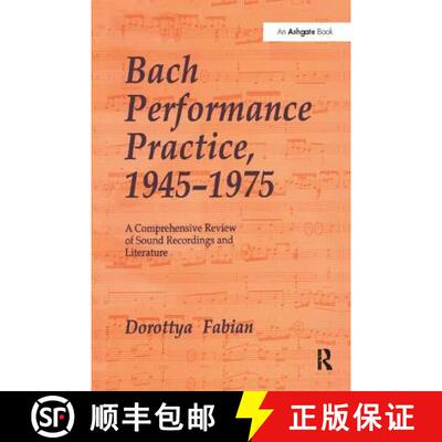【3-4周达】Bach Performance Practice, 1945-1975: A Comprehensive Review of Sound Recordings and Liter... [9781138504905]