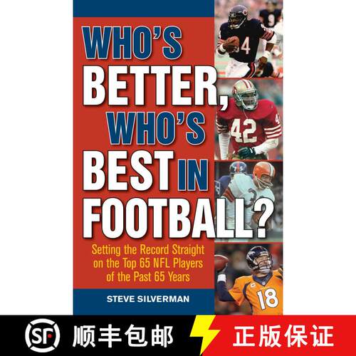 【3-4周达】Who's Better, Who's Best in Football?: Setting the Record Straight on the Top 65 NFL Playe... [9781613217269]