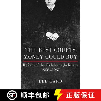 预订 The Best Courts Money Could Buy – Reform of the Oklahoma Judiciary, 1956–1967 [9780806166315]