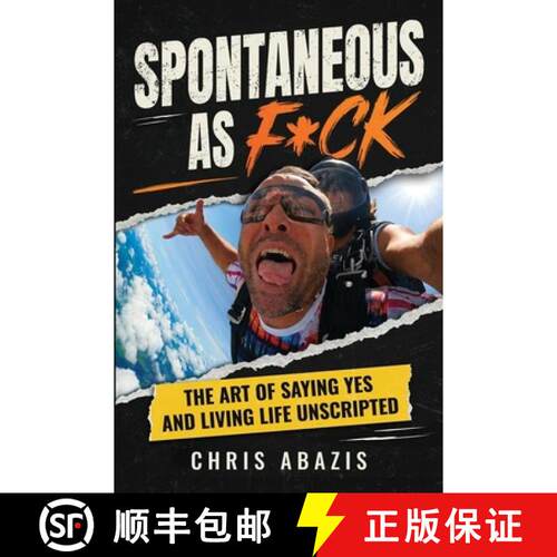 【3-4周达】Spontaneous As F*ck: The Art of Saying Yes and Living Life Unscripted [9798234129277]