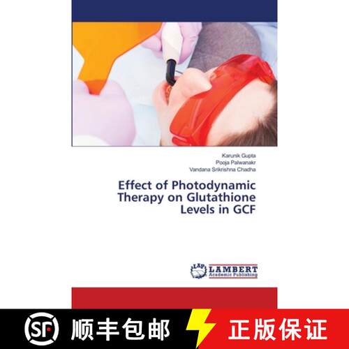 预订 Effect of Photodynamic Therapy on Glutathione Levels in GCF (Aufl.) [9786202786553]