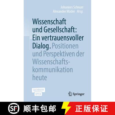 【3-4周达】Wissenschaft und Gesellschaft: Ein vertrauensvoller Dialog: Positionen und Perspektiven de... [9783662594650]