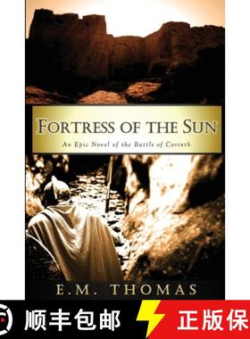 【3-4周达】Fortress of the Sun: An Epic Novel of the Battle of Corinth [9780578437859]
