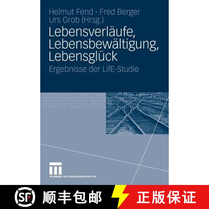 【4周达】Lebensverläufe, Lebensbewältigung, Lebensglück : Ergebnisse der LifE-Studie [9783531153520]