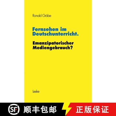 【3-4周达】Fernsehen im Deutschunterricht. Emanzipatorischer Mediengebrauch? [9783810003157]