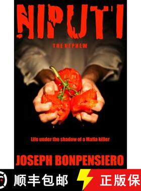 预订 The Niputi ...the Nephew: Life under the shadow of a Mafia killer [9780989795005]