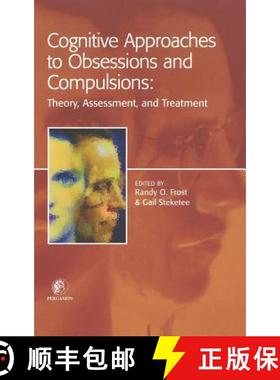【3-4周达】Cognitive Approaches to Obsessions and Compulsions: Theory, Assessment, and Treatment [9780080434100]