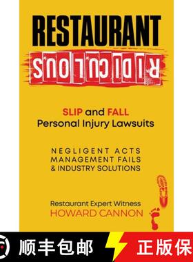 【3-4周达】Restaurant Ridiculous: Slip and Fall Personal Injury Lawsuits: Negligent Acts, Management ... [9781945614057]