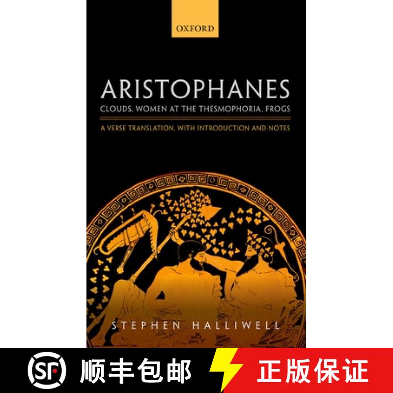 【3-4周达】Aristophanes: Clouds, Women at the Thesmophoria, Frogs: A Verse Translation, with Introduc... [9780198149941]