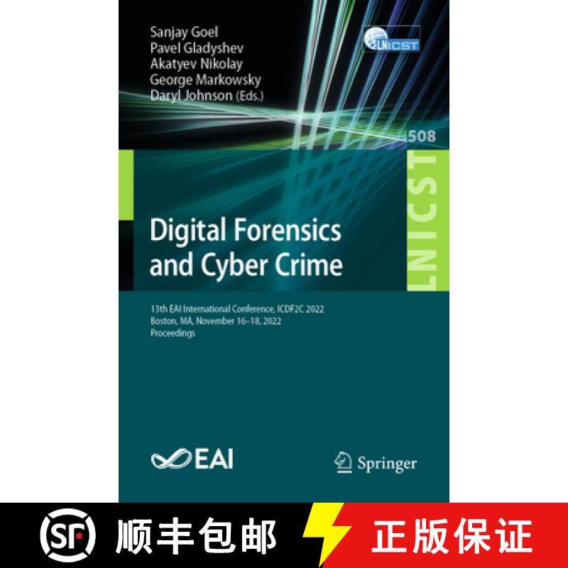 【3-4周达】Digital Forensics and Cyber Crime : 13th EAI International Conference, ICDF2C 2022, Boston... [9783031365737]