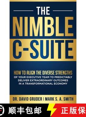 预订 The Nimble C-Suite: How to Align the Diverse Strengths of Your Executive Team to Predictably Del... [9781884059650]