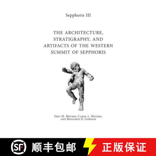 【3-4周达】精装 Sepphoris III : The Architecture, Stratigraphy, and Artifacts of the Western Summit o... [9781575069623]