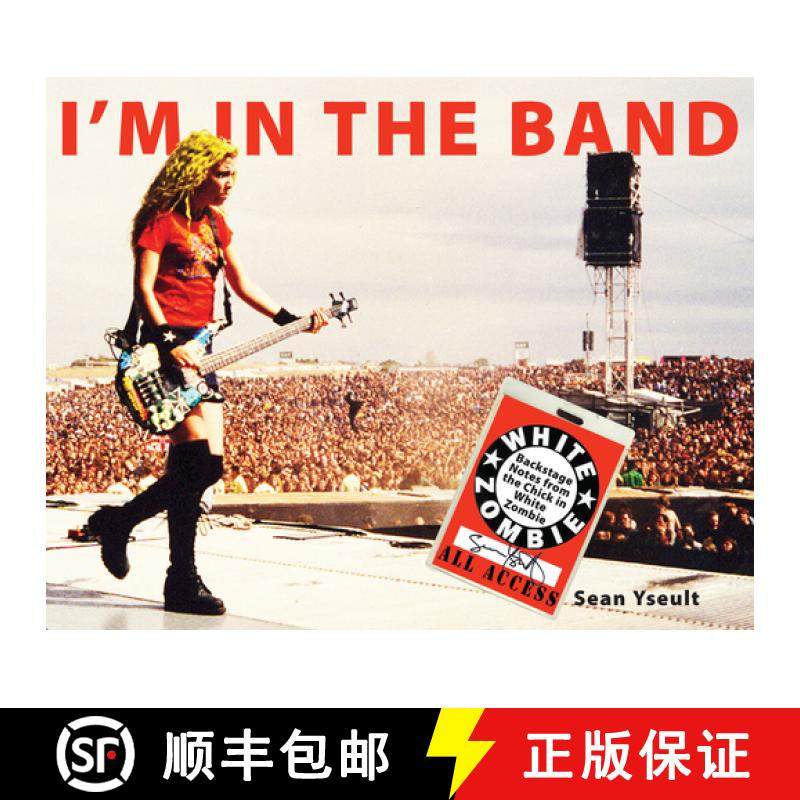 【3-4周达】I'm in the Band: Backstage Notes from the Chick in White Zombie [9781593762995]