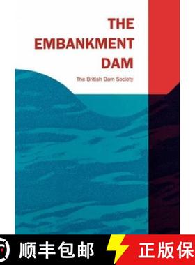 【3-4周达】The Embankment Dam: 6th British Dam Society Conference 1990 [9780727716477]