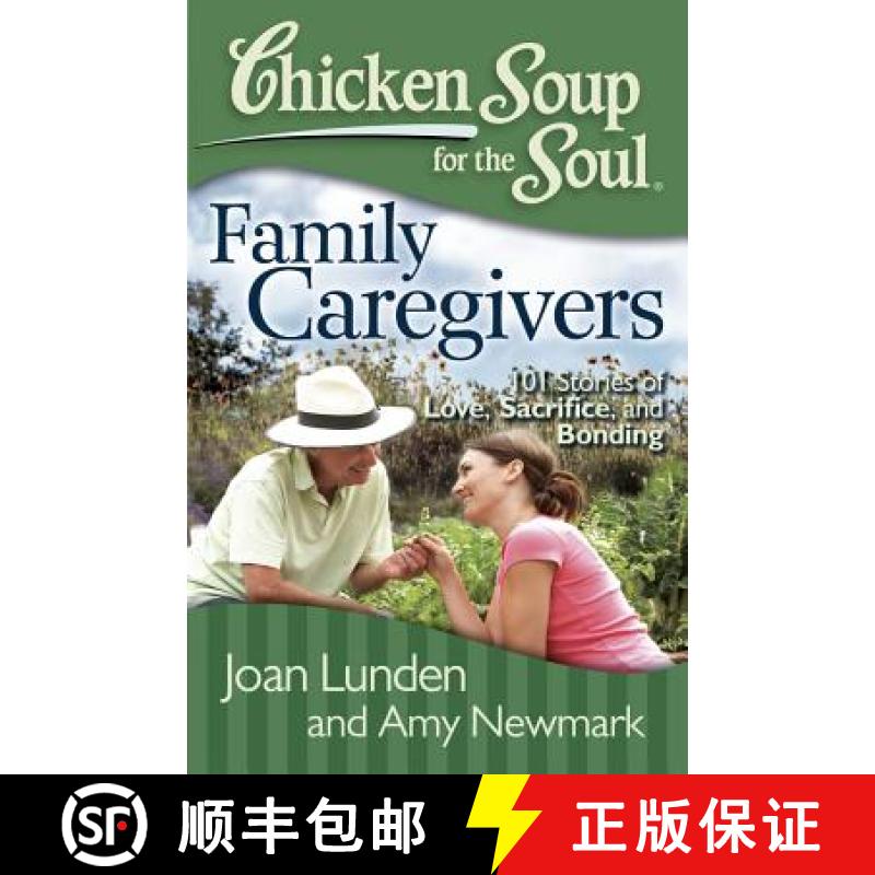 【3-4周达】Chicken Soup for the Soul: Family Caregivers: 101 Stories of Love, Sacrifice, and Bonding [9781935096832]