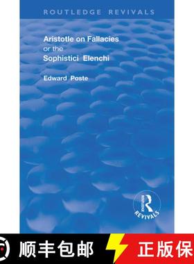 【3-4周达】Aristotle on Fallacies; Or the Sophistici Elenchi [9780367190569]