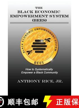 预订 The Black Economic Empowerment System (BEES): How to Economically Empower A Black Community [9780692906941]