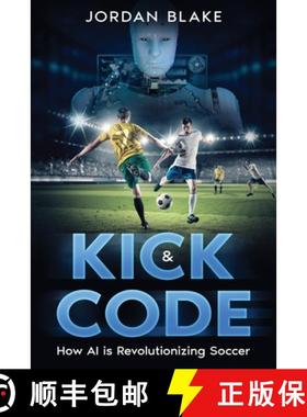【3-4周达】Kick & Code: How AI is Revolutionizing Soccer [9781456654764]