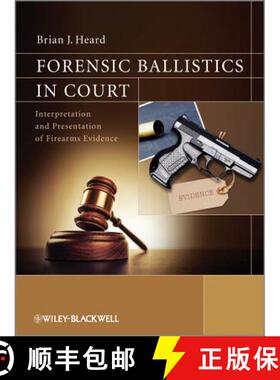 【3-4周达】Forensic Ballistics In Court - Interpretation And Presentation Of Firearms Evidence [Wiley... [9781119962687]
