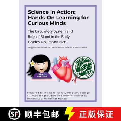 【3-4周达】Science in Action: Hands-On Learning for Curious Minds: The Circulatory System and Role of... [9781257901821]