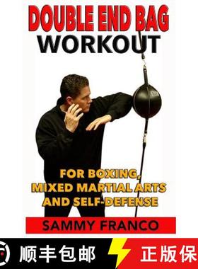 【3-4周达】Double End Bag Workout: For Boxing, Mixed Martial Arts and Self-Defense [9781941845257]