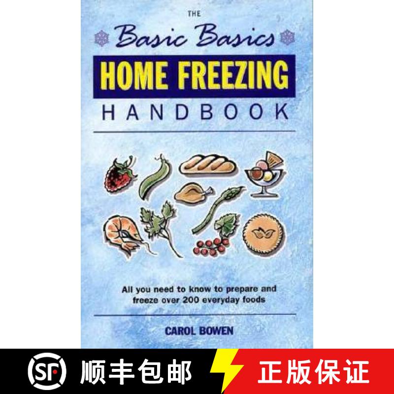 【3-4周达】Home Freezing Handbook: All You Need to Know to Prepare and Freeze Over 200 Everyday Foods [9781898697626]