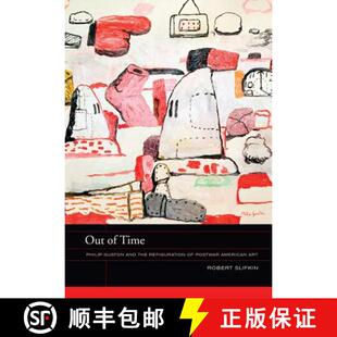 【3-4周达】精装 Out of Time: Philip Guston and the Refiguration of Postwar American Art Volume 5 (Fir... [9780520275294]