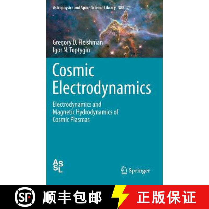 【3-4周达】Cosmic Electrodynamics: Electrodynamics and Magnetic Hydrodynamics of Cosmic Plasmas [9781461457817]